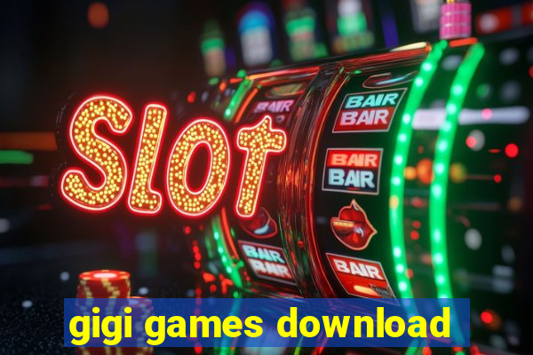 gigi games download